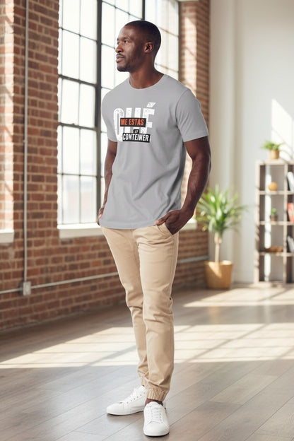 Camiseta QUE ME ESTÁS CONTEINER