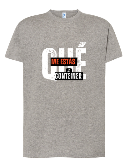 Camiseta QUE ME ESTÁS CONTEINER
