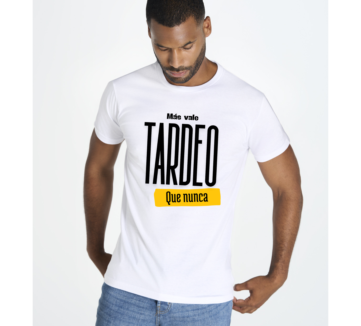 CAMISETA MAS VALE TARDEO QUE NUNCA